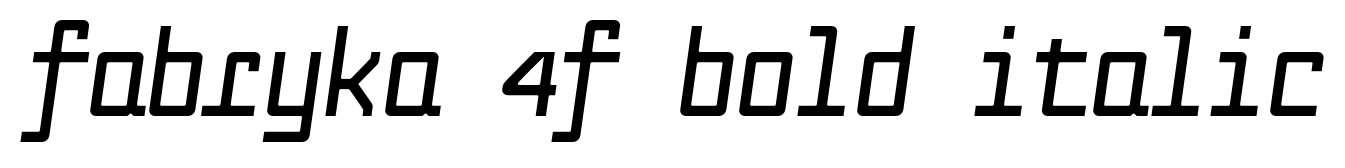 Fabryka 4F Bold Italic